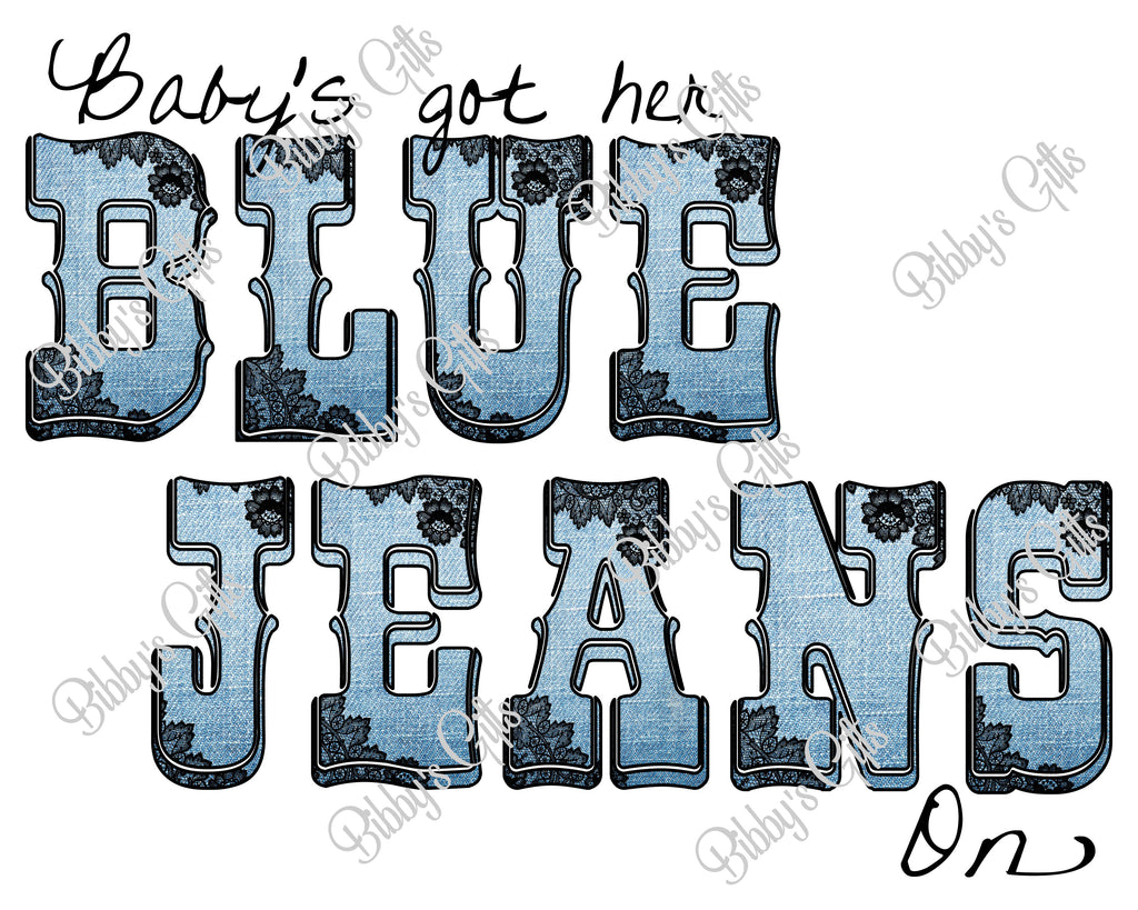 Baby's got her Blue Jeans On-PNG Digital Download