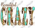 Beautiful Crazy-PNG Digital Download
