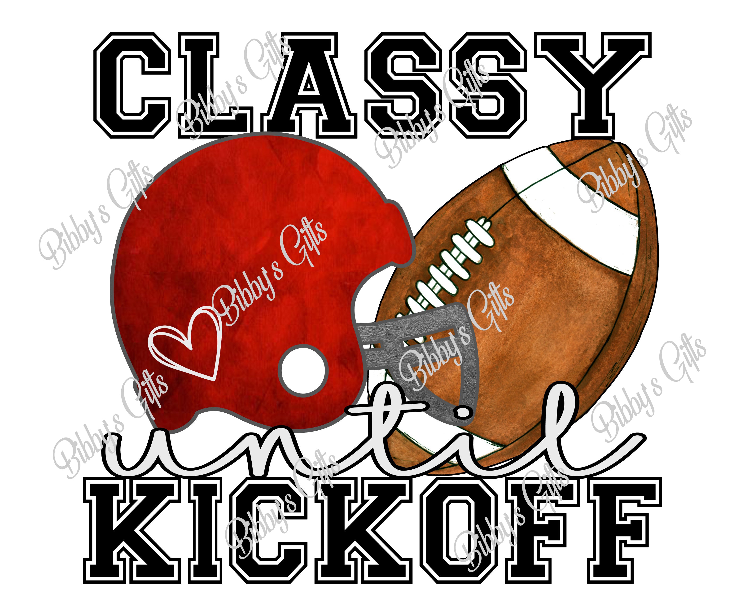 Classy until Kickoff-PNG Digital Download