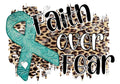 Faith over Fear Teal Ribbon-PNG Digital Download