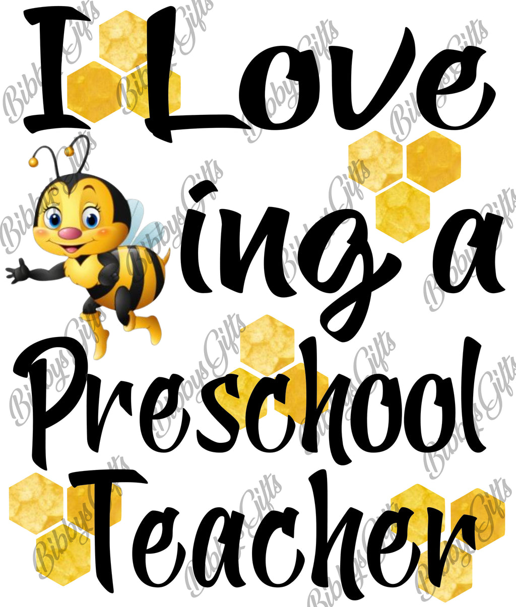 I love Bee-ing a Preschool Teacher-PNG Digital Download